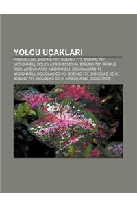 Yolcu Ucaklar: Airbus A380, Boeing 737, Boeing 777, Boeing 747, McDonnell Douglas MD-80md-90, Boeing 767, Airbus A320, Airbus A330