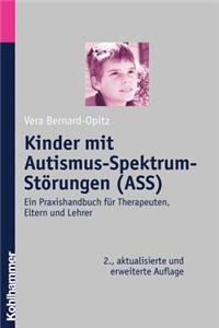Kinder Mit Autismus-Spektrum-Storungen (Ass): Ein Praxishandbuch Fur Therapeuten, Eltern Und Lehrer