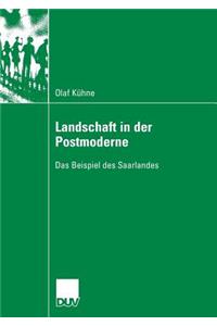 Landschaft in Der Postmoderne: Das Beispiel Des Saarlandes