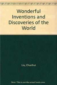 Wonderful Inventions and Discoveries of the World