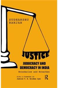 Justice, Judocracy and Democracy in India: Boundaries and Breaches