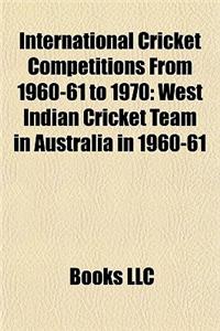 International Cricket Competitions from 1960-61 to 1970: West Indian Cricket Team in Australia in 1960-61