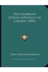 Pre-Cambrian Fossils Especially in Canada (1896)