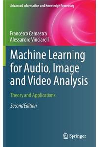 Machine Learning for Audio, Image and Video Analysis: Theory and Applications