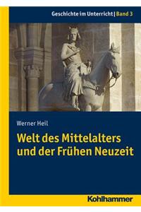 Welt Des Mittelalters Und Der Fruhen Neuzeit