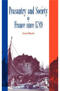 Peasantry and Society in France Since 1789