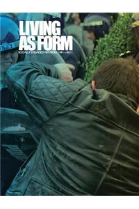 Living as Form: Socially Engaged Art from 1991-2011