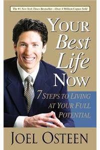 Your Best Life Now: 7 Steps to Living at Your Full Potential