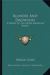 Blondie and Dagwood: A Novel of the Great American Family