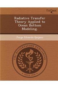 Radiative Transfer Theory Applied to Ocean Bottom Modeling.