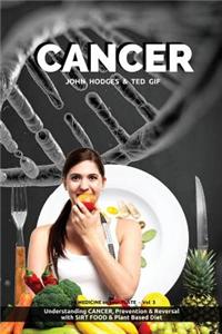 Cancer: Understanding Cancer, Prevention & Reversal with a Sirt Food & Plant Based Diet