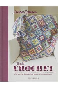 Simple Crochet: With More Than 35 Vintage-Vibe Projects for Your Handmade Life