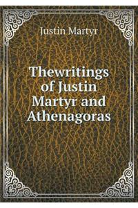 Thewritings of Justin Martyr and Athenagoras