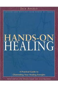 Hands-On Healing: A Practical Guide to Channeling Your Healing Energies