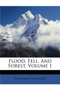 Flood, Fell, and Forest, Volume 1