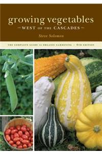 Growing Vegetables West of the Cascades