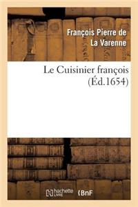 Le Cuisinier Francois Enseignant La Maniere de Bien Apprester Et Assaisonner: Toutes Sortes de Viandes Grasses Ou Maigres, Legumes Ou Patisserie En Pe