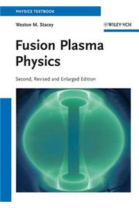 Fusion Plasma Physics