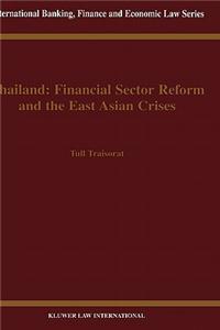 Thailand: Financial Sector Reform and the East Asian Crises: Financial Sector Reform and the East Asian Crises