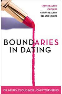 Boundaries in Dating: How Healthy Choices Grow Healthy Relationships