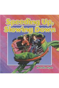 Speeding Up, Slowing Down