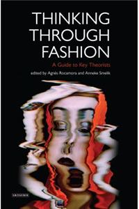 Thinking Through Fashion: A Guide to Key Theorists