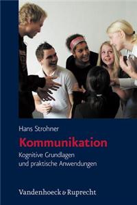 Kommunikation: Kognitive Grundlagen Und Praktische Anwendungen