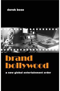 Brand Bollywood: A New Global Entertainment Order