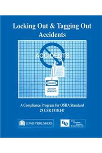Locking Out and Tagging Out Accidents