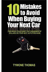10 Mistakes to Avoid When Buying Your Next Car