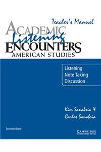 Academic Listening Encounters: American Studies Teacher's Manual: Listening, Note Taking, and Discussion