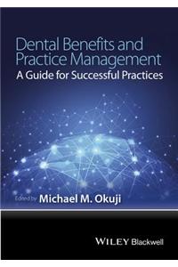 Dental Benefits and Practice Management: A Guide for Successful Practices