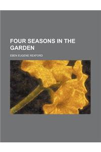 Four Seasons in the Garden