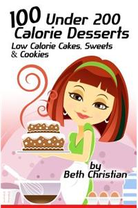 100 Under 200 Calorie Desserts: Low Calorie Cakes, Sweets & Cookies