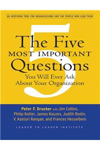 The Five Most Important Questions You Will Ever Ask About Your Organization