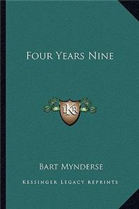 Four Years Nine