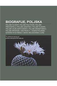 Biografije, Poljska: Poljski Filozofi, Poljski Politi Ari, Poljski Prevoditelji, Poljski Umjetnici, Poljski Vladari, Poljski Vojni Zapovjed