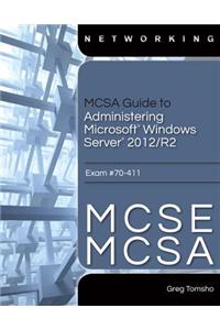 McSa Guide to Administering Microsoft Windows Server 2012/R2, Exam 70-411