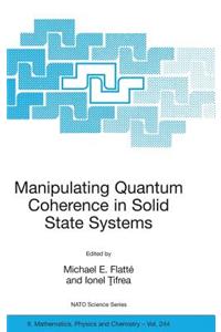 Manipulating Quantum Coherence in Solid State Systems