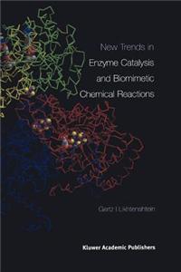 New Trends in Enzyme Catalysis and Biomimetic Chemical Reactions