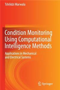 Condition Monitoring Using Computational Intelligence Methods