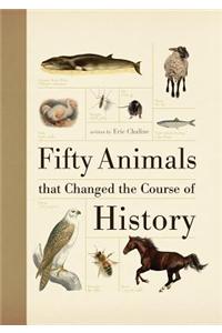Fifty Animals That Changed the Course of History