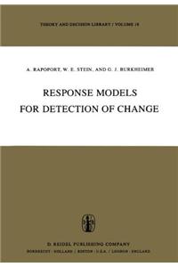Response Models for Detection of Change
