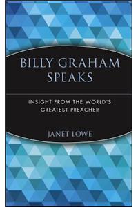 Billy Graham Speaks: Insight from the World's Greatest Preacher