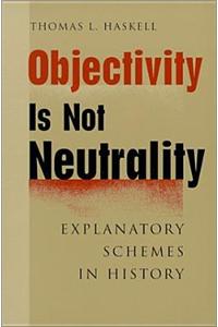 Objectivity is Not Neutrality