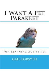 I Want a Pet Parakeet