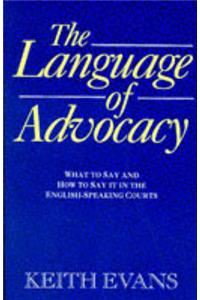 The Language of Advocacy: What to Say and How to Say It in the English-Speaking Courts