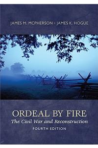 Ordeal by Fire: The Civil War and Reconstruction