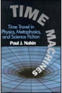 Time Machines: Time Travel in Physics, Metaphysics, and Science Fiction