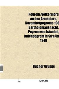 Pogrom: Volkermord an Den Armeniern, Novemberpogrome 1938, Bartholomausnacht, Griechenverfolgungen Im Osmanischen Reich 1914-1